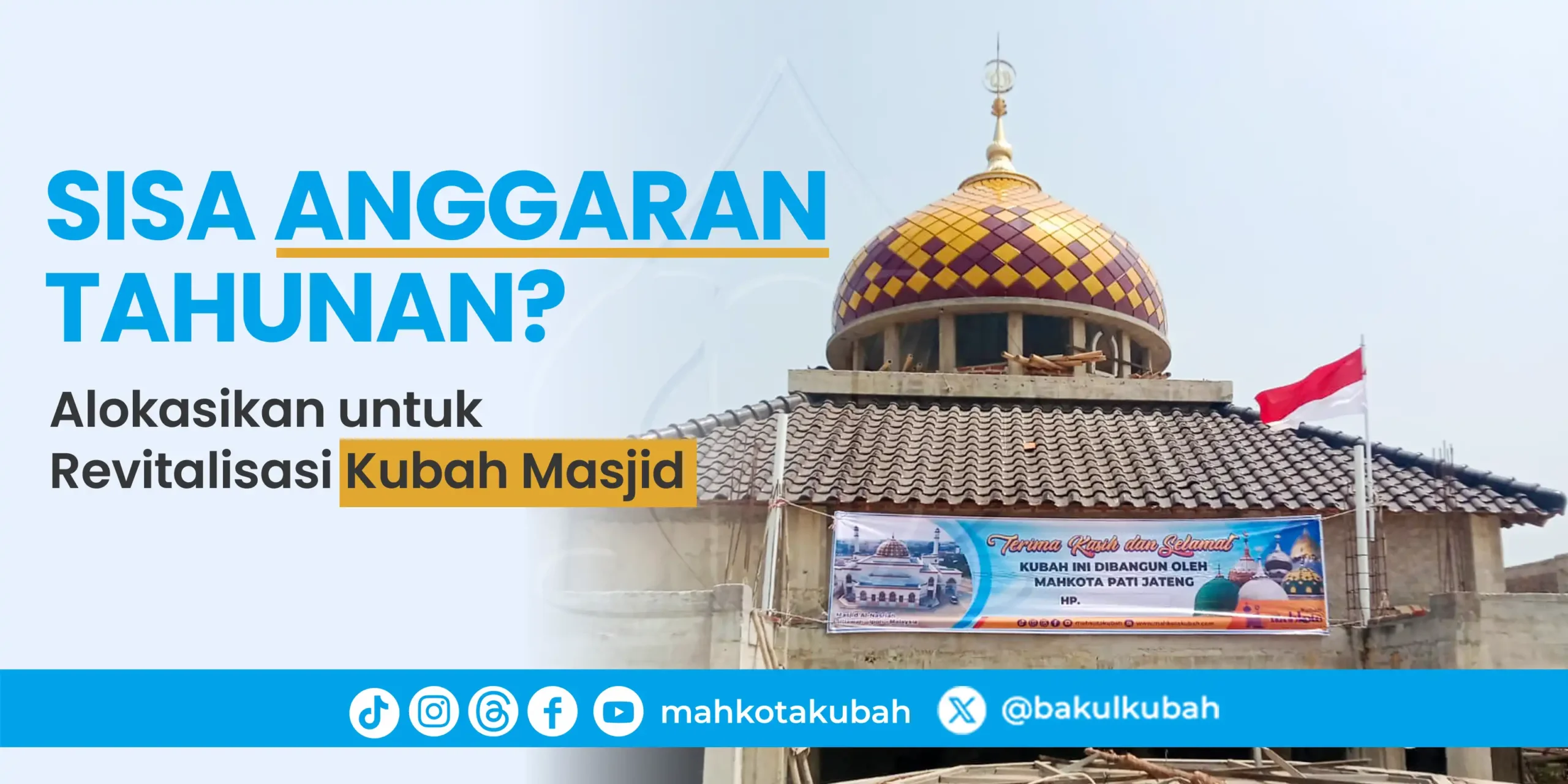 Sisa Anggaran Tahunan Alokasikan untuk Revitalisasi Kubah Masjid